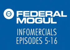 Federal Mogul Infomercial Episode 17-20